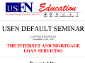 The Internet And Mortgage Loan Servicing/USFN Default Seminar/Louisville, KY- September 23-23, 1999